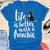 Life is better with a frenchie - V5 - Frenchie in Sweater T-Shirt